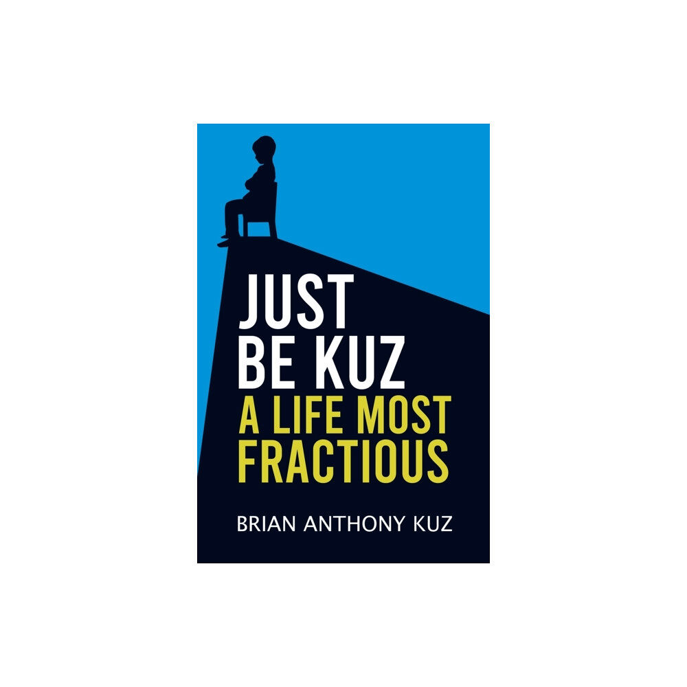 Austin Macauley Publishers LLC Just Be Kuz - A Life Most Fractious (häftad, eng)