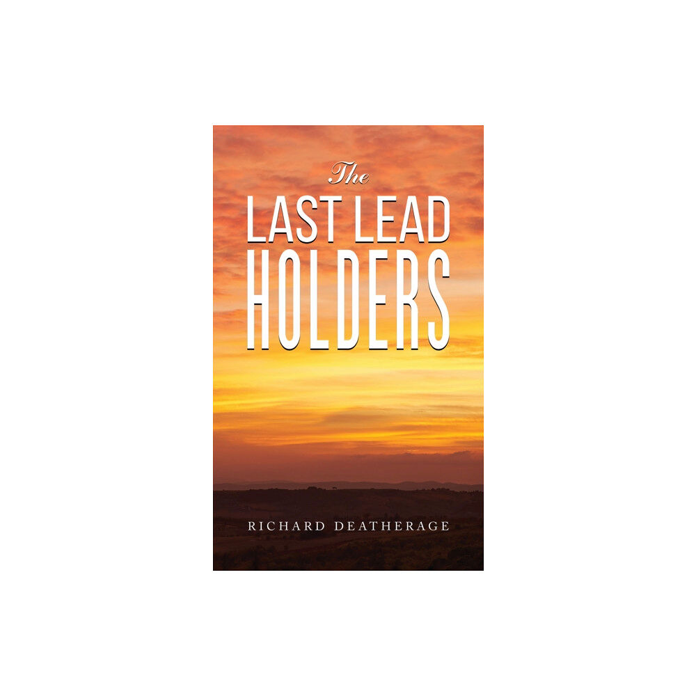 Austin Macauley Publishers LLC The Last Lead Holders (häftad, eng)