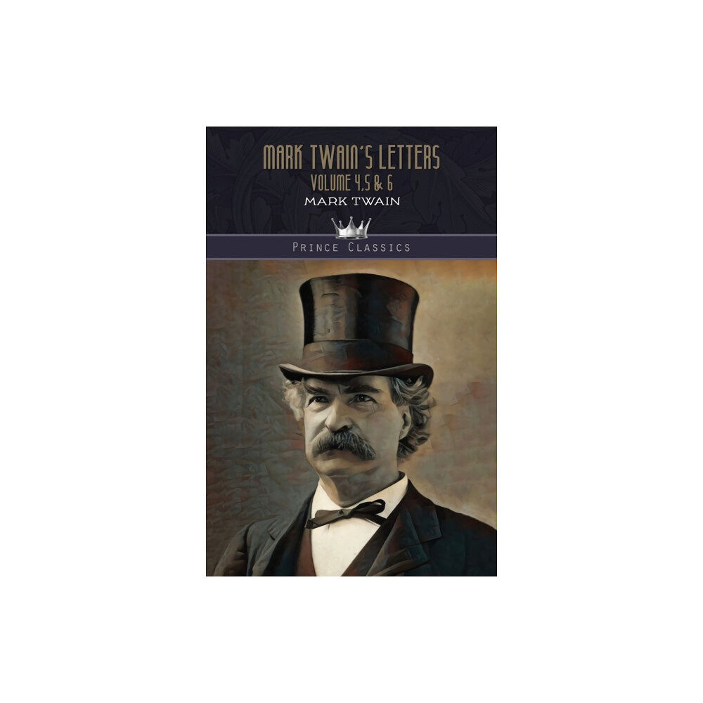 Prince Classics Mark Twain's Letters Volume 4,5 & 6 (häftad, eng)