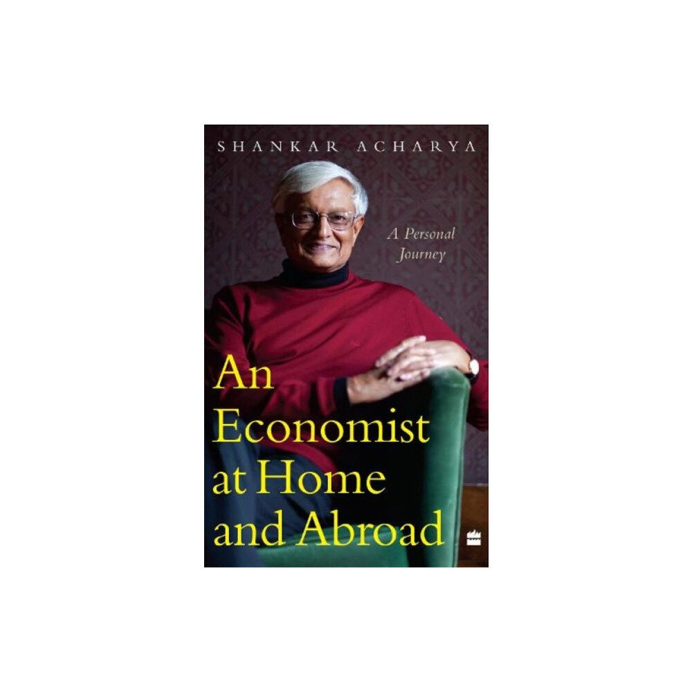 HarperCollins India An Economist At Home And Abroad (inbunden, eng)