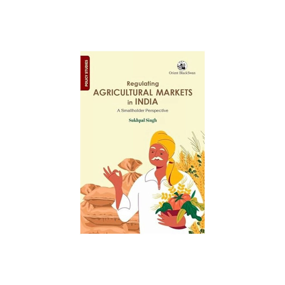 Orient Blackswan Pvt Ltd Regulating Agricultural Markets in India (häftad, eng)