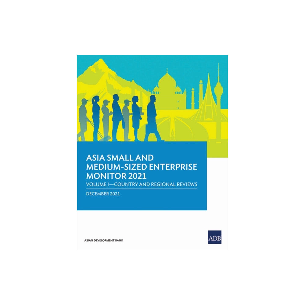 Asian Development Bank Asia Small and Medium-Sized Enterprise Monitor 2021 (häftad, eng)