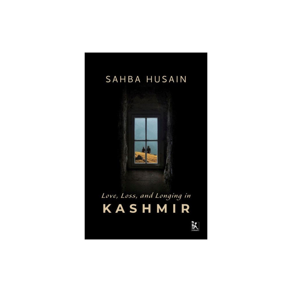 Zubaan Love, Loss, and Longing in Kashmir (inbunden, eng)