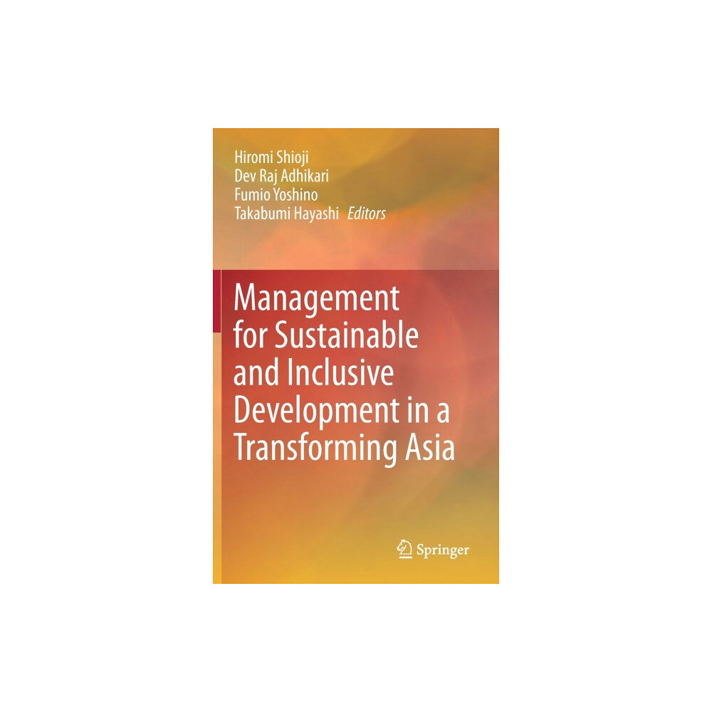 Springer Verlag, Singapore Management for Sustainable and Inclusive Development in a Transforming Asia (inbunden, eng)