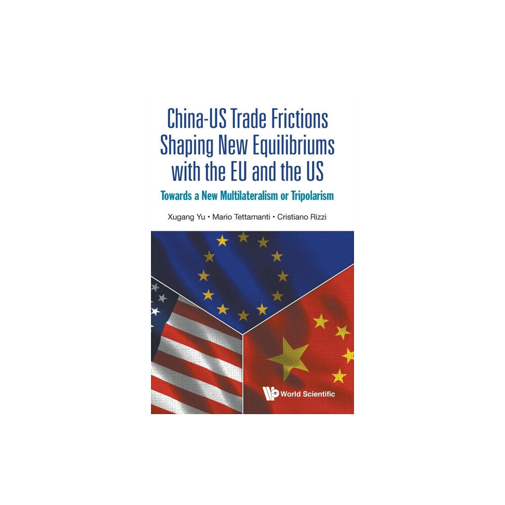 World Scientific Publishing Co Pte Ltd China-us Trade Frictions Shaping New Equilibriums With The Eu And The Us: Towards A New Multilateralism Or Tripolarism (...