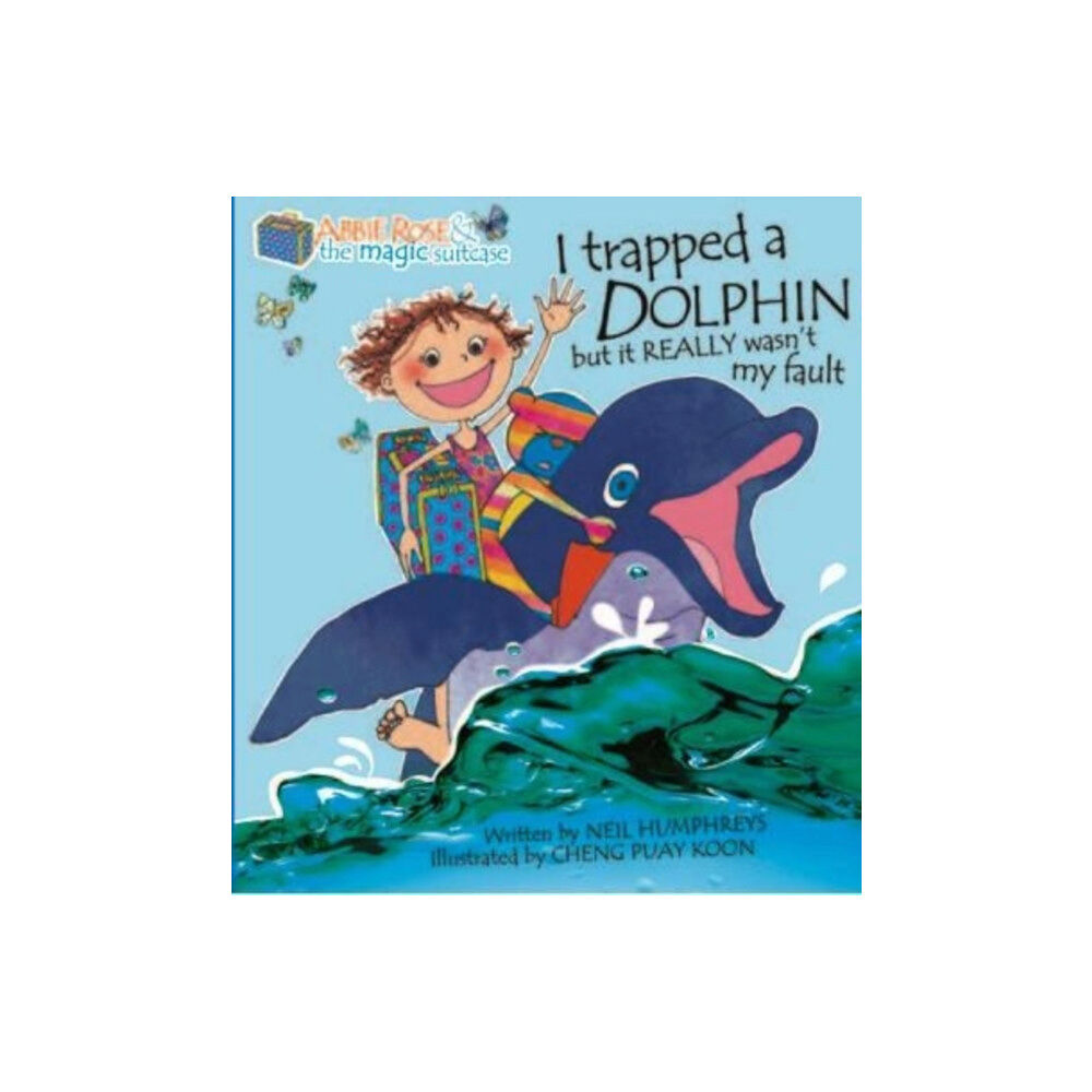 Marshall Cavendish International (Asia) Pte Ltd Abbie Rose and the Magic Suitcase: I Trapped a Dolphin but It Really Wasn’t My Fault (häftad, eng)