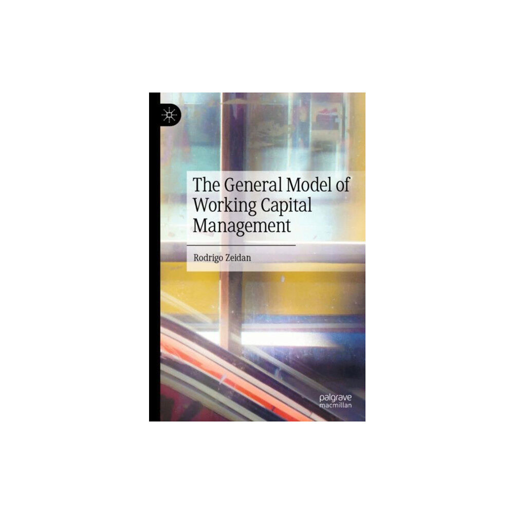 Springer Verlag, Singapore The General Model of Working Capital Management (häftad, eng)