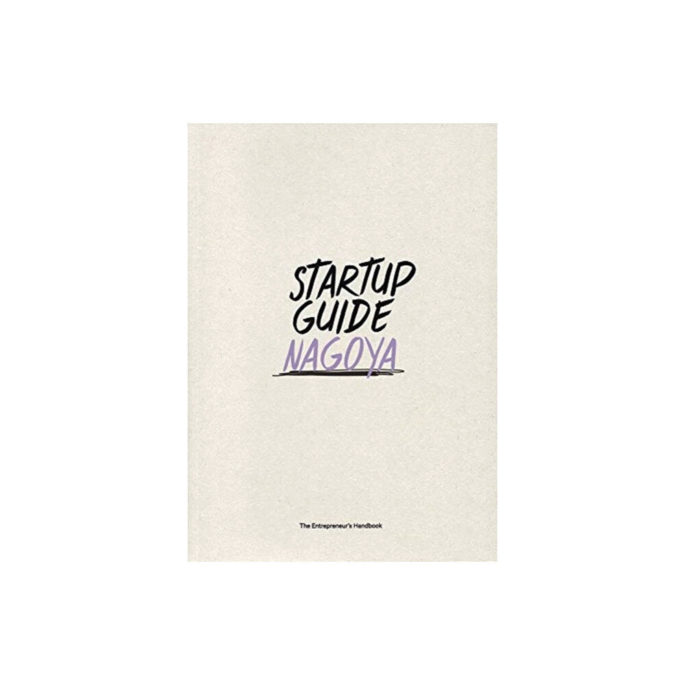 Startup Guide World ApS Startup Guide Nagoya (häftad, eng)