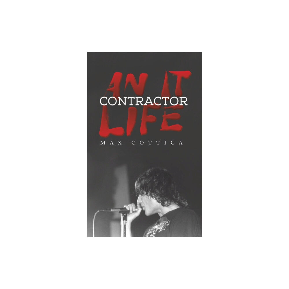 Austin Macauley Publishers An IT Contractor Life (häftad, eng)