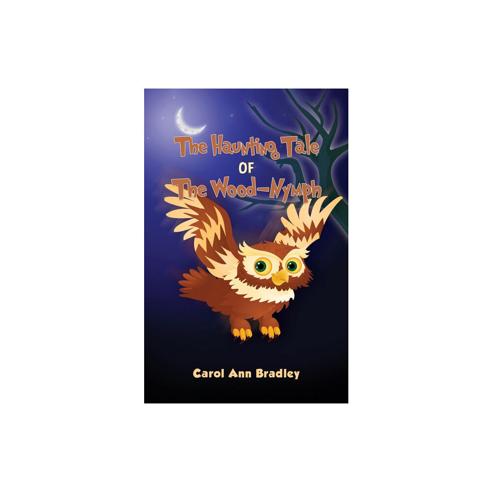 Austin Macauley Publishers The Haunting Tale of The Wood-Nymph (häftad, eng)