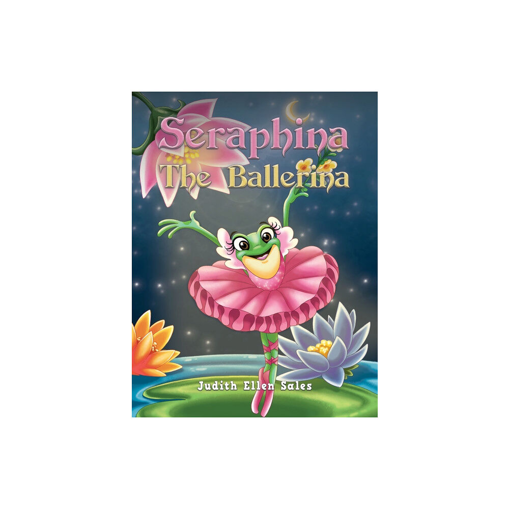 Austin Macauley Publishers Seraphina The Ballerina (häftad, eng)