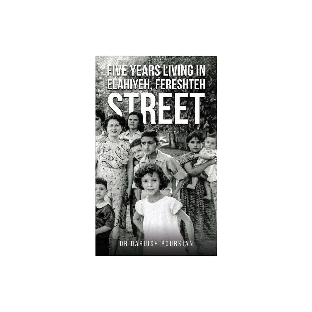Austin Macauley Publishers Five Years Living in Elahiyeh, Fereshteh Street (häftad, eng)