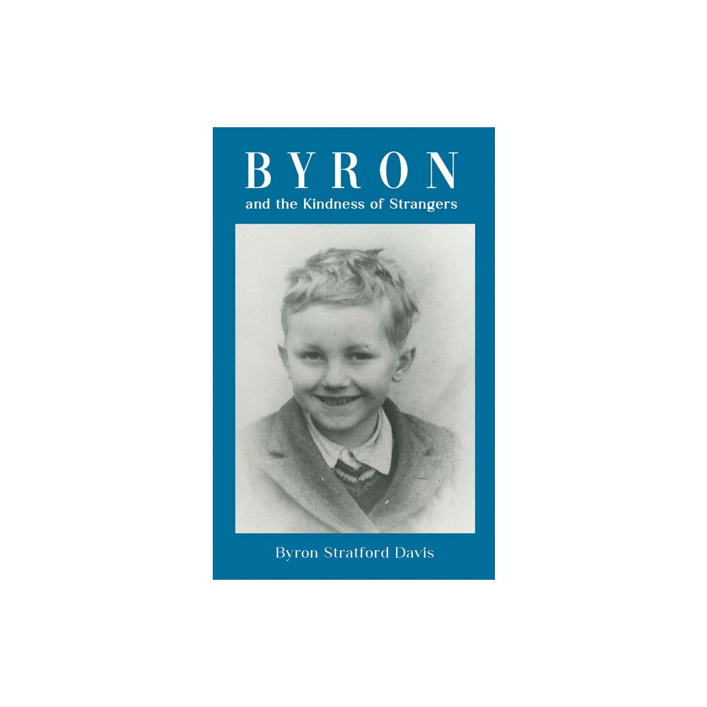 Austin Macauley Publishers Byron and the Kindness of Strangers (inbunden, eng)