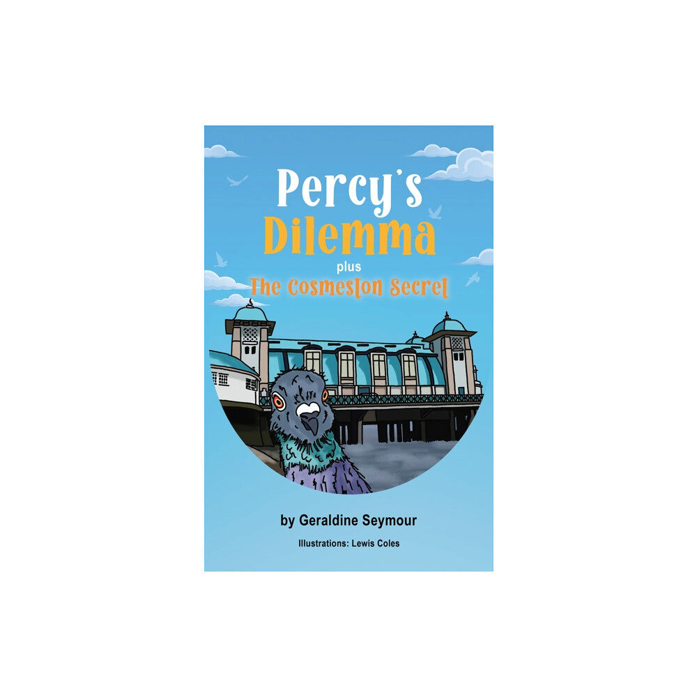 Austin Macauley Publishers Percy’s Dilemma plus The Cosmeston Secret (häftad, eng)
