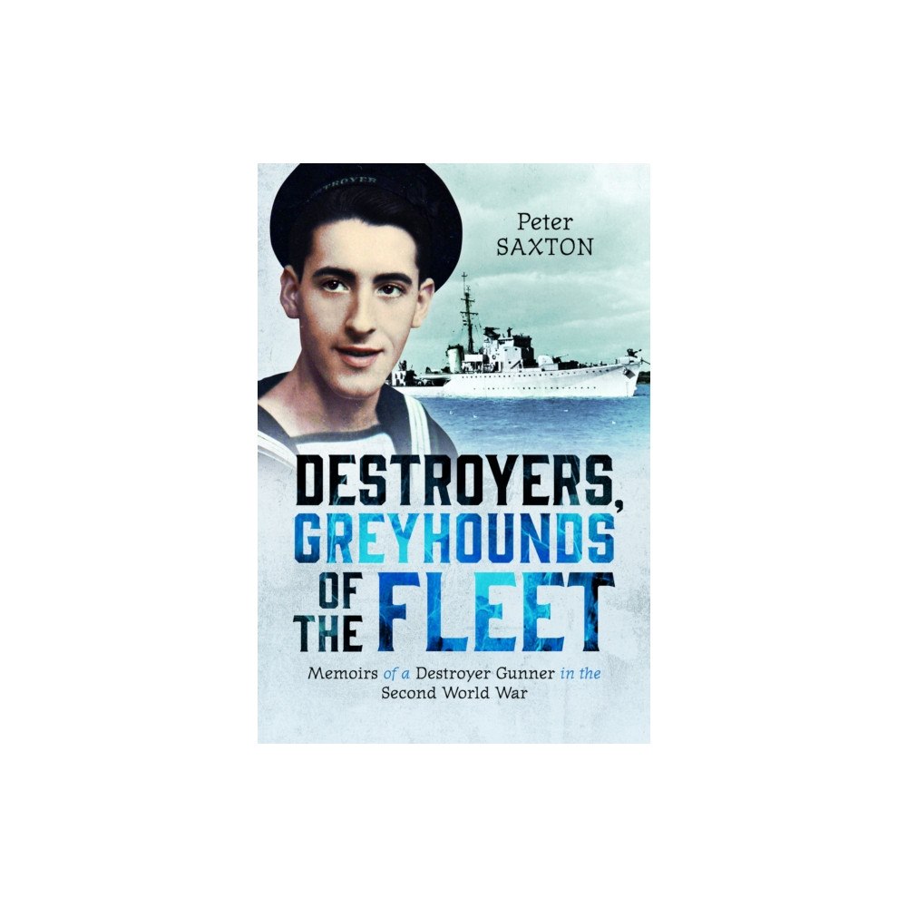 Pen & Sword Books Ltd Destroyers, Greyhounds of the Fleet (inbunden, eng)
