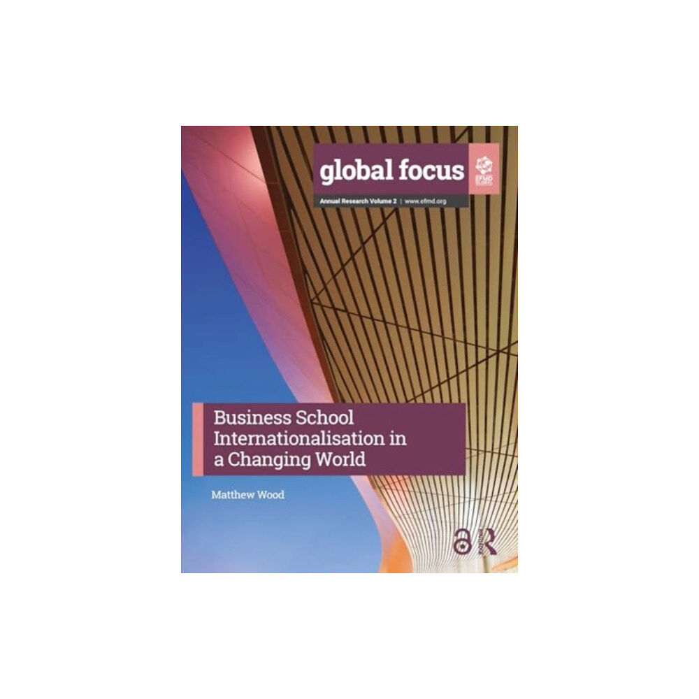 Taylor & francis ltd Business School Internationalisation in a Changing World (inbunden, eng)