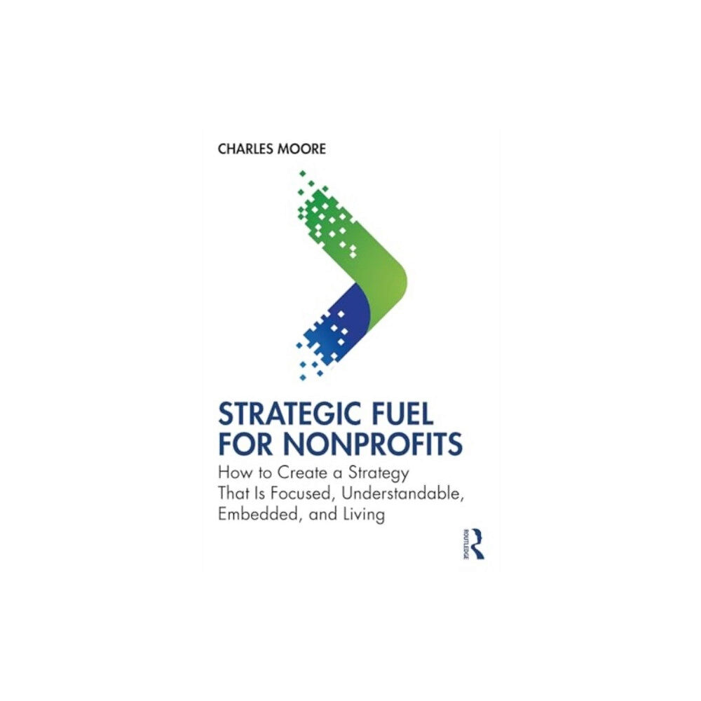 Taylor & francis ltd Strategic FUEL for Nonprofits (häftad, eng)