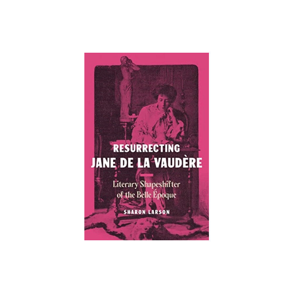 Pennsylvania State University Press Resurrecting Jane de La Vaudere (häftad, eng)