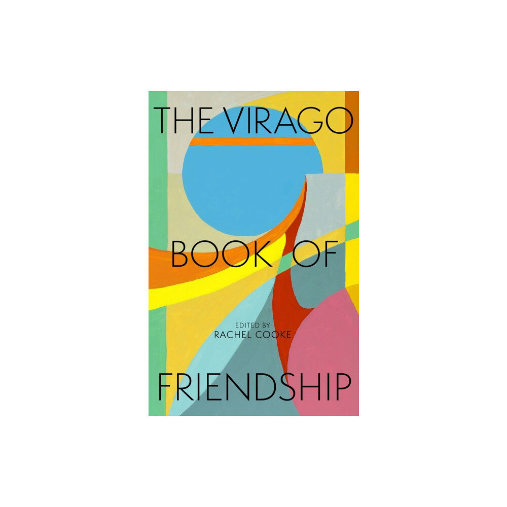 Little, Brown Book Group The Virago Book of Friendship (inbunden, eng)