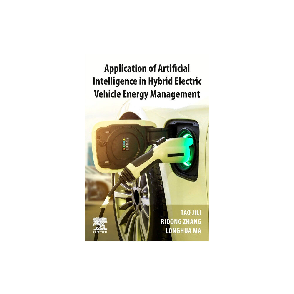 Elsevier - Health Sciences Division Application of Artificial Intelligence in Hybrid Electric Vehicle Energy Management (häftad, eng)