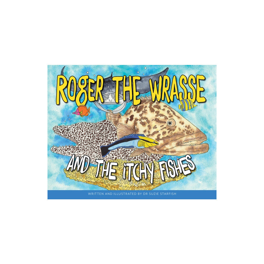 Little Pink Dog Books Roger the Wrasse and the Itchie Fishies (inbunden, eng)