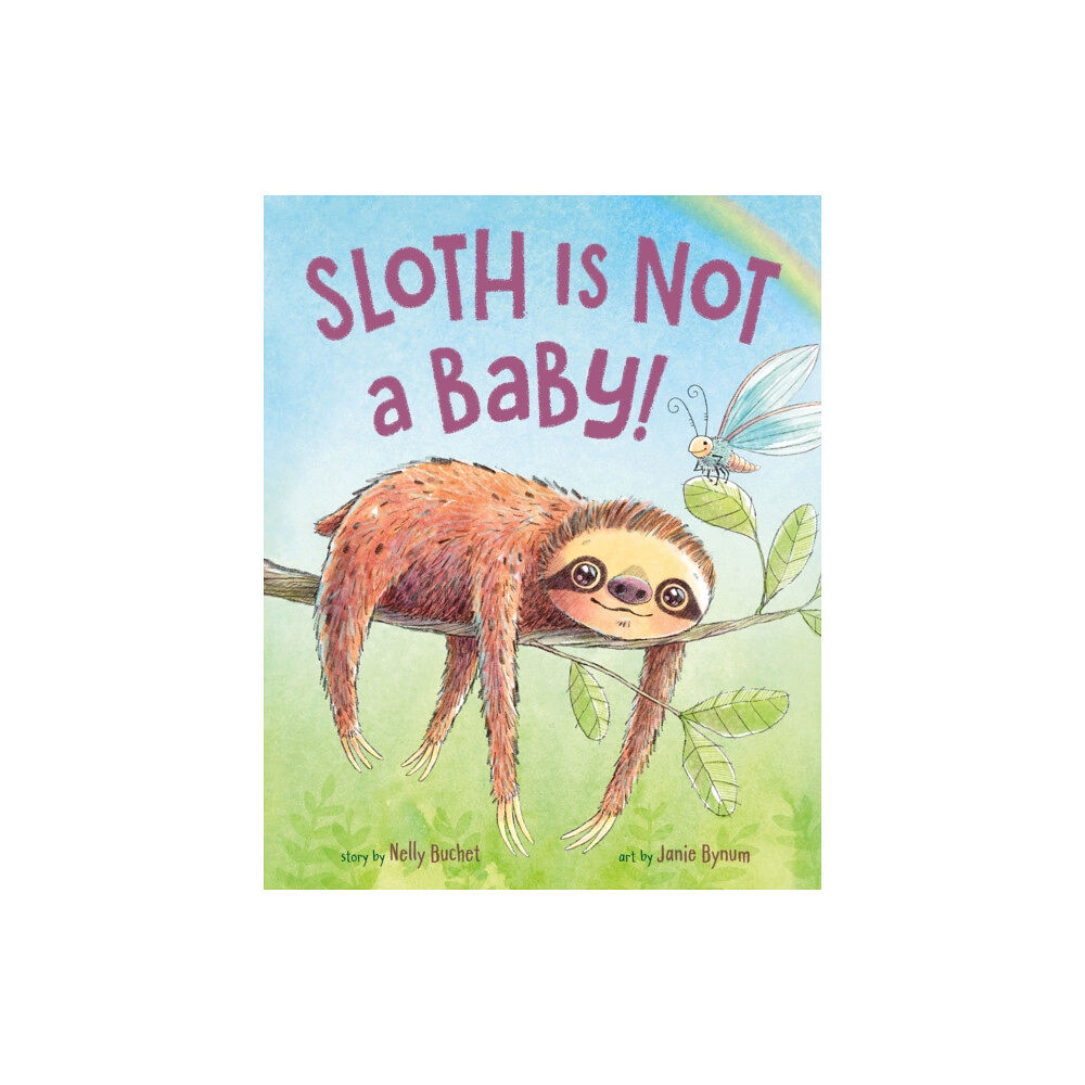 Feiwel and Friends Sloth Is Not a Baby! (inbunden, eng)