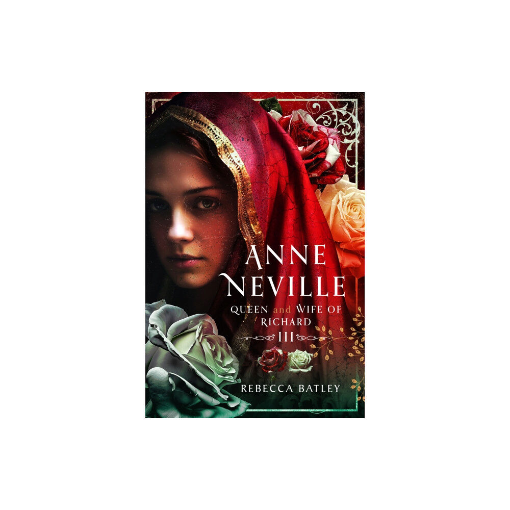 Pen & Sword Books Ltd Anne Neville (inbunden, eng)