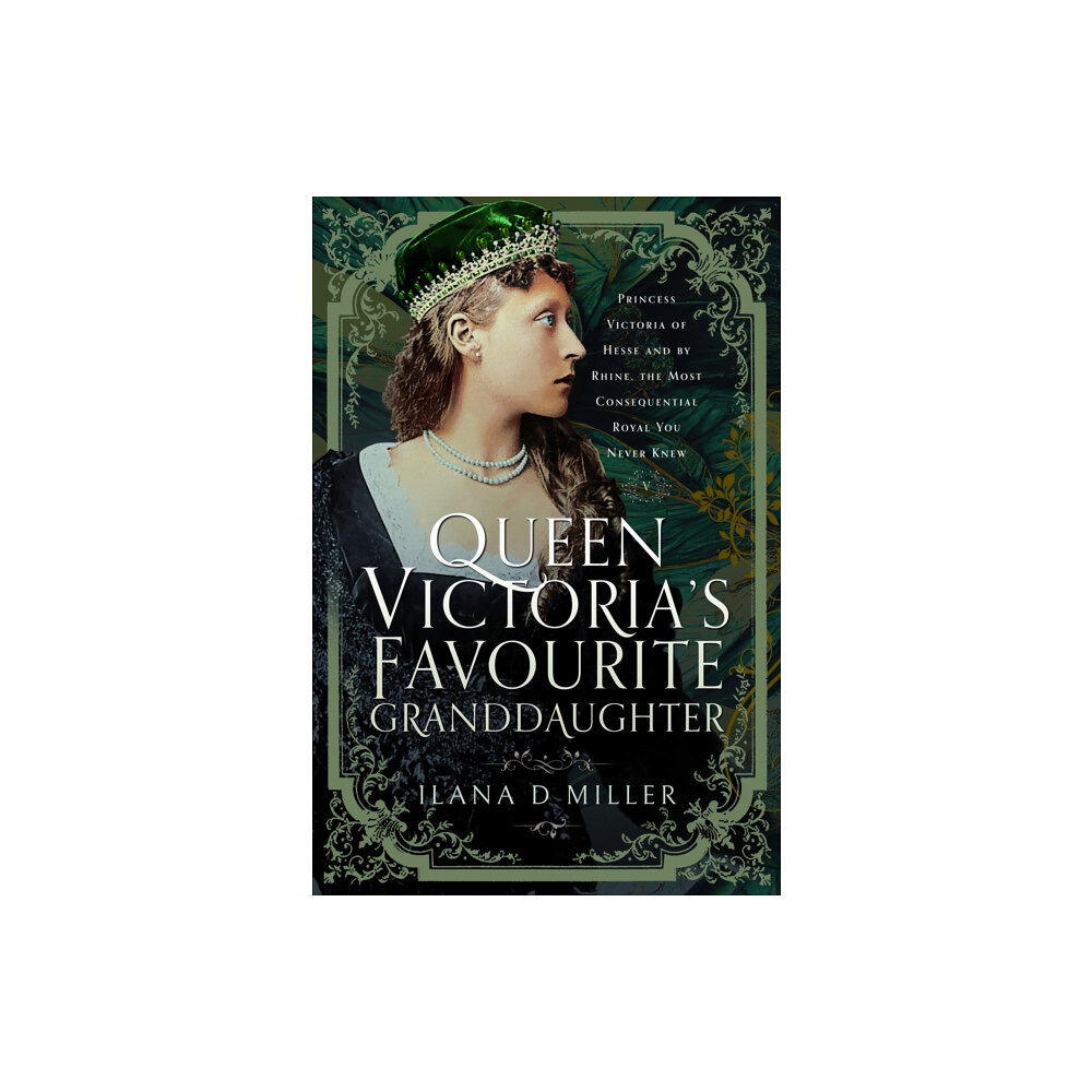 Pen & Sword Books Ltd Queen Victoria's Favourite Granddaughter (inbunden, eng)