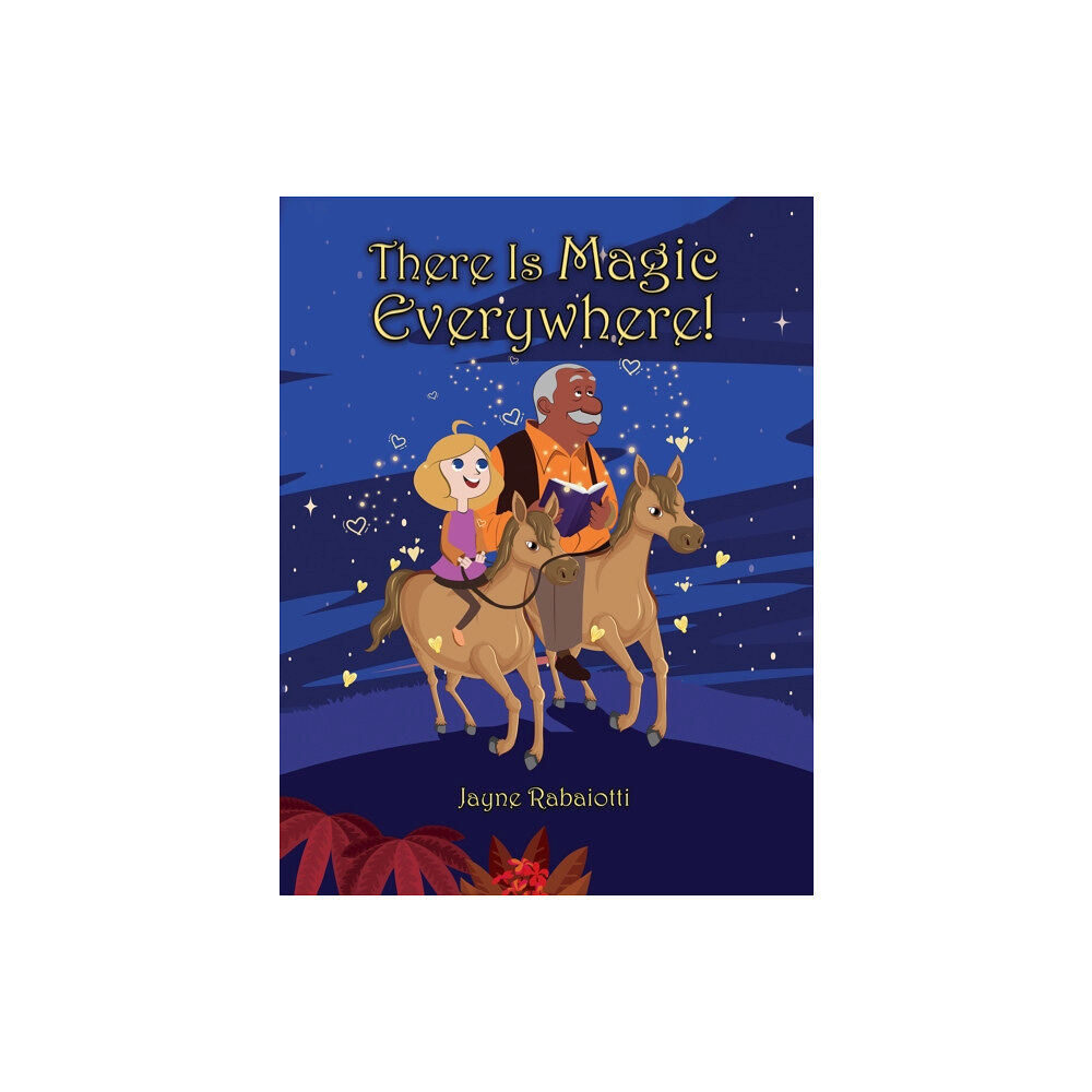 Austin Macauley Publishers There Is Magic Everywhere! (häftad, eng)