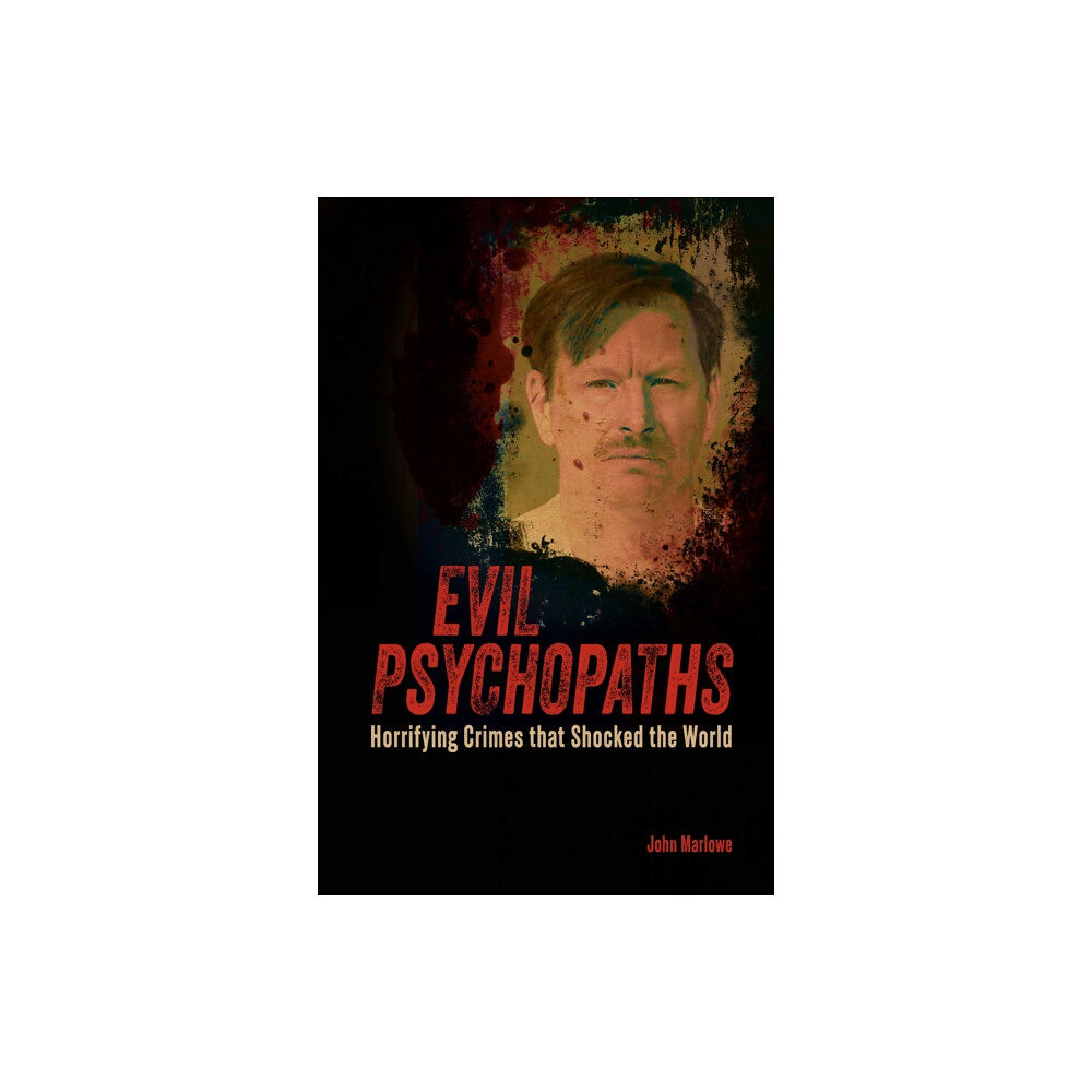 Arcturus publishing ltd Evil Psychopaths (häftad, eng)