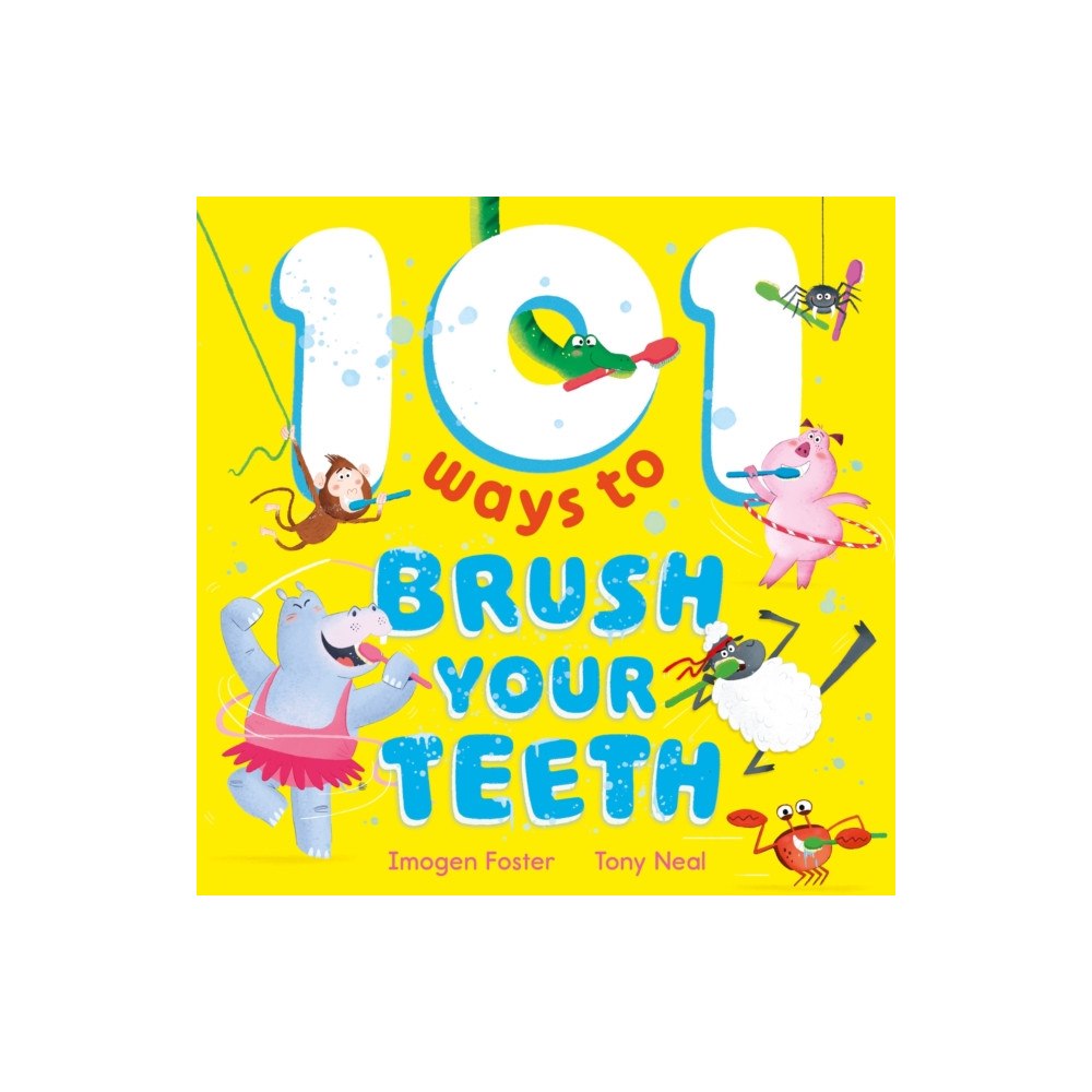 Hachette Children's Group 101 Ways to Brush Your Teeth (häftad, eng)