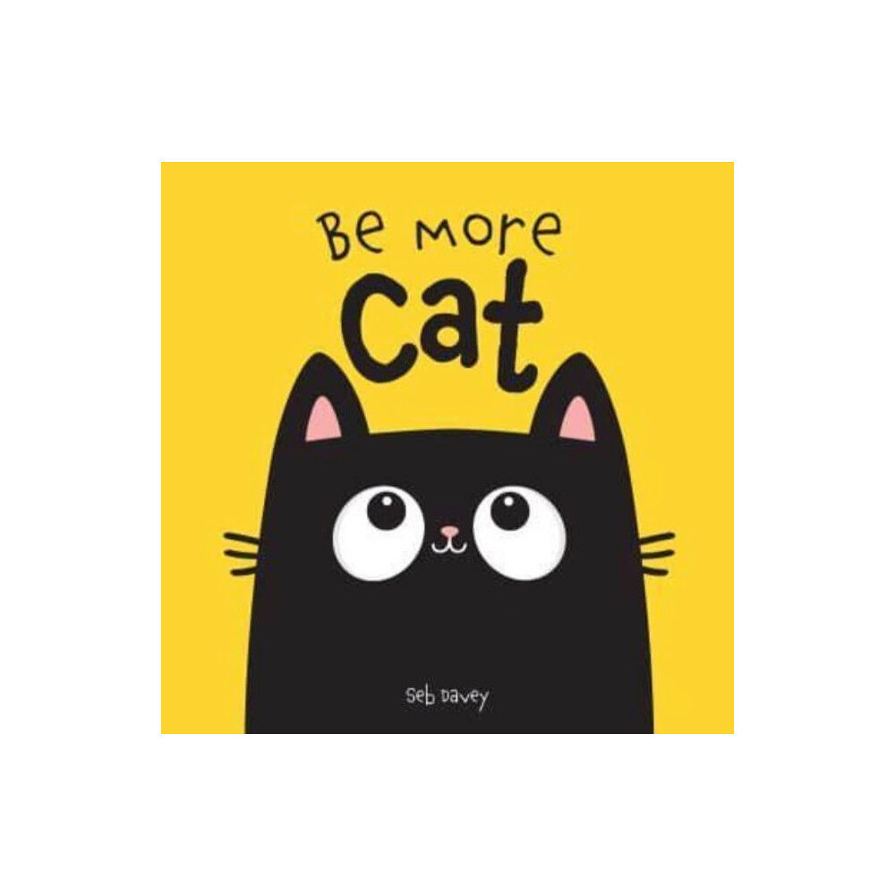 Lark Books,U.S. Be More Cat (bok, board book, eng)