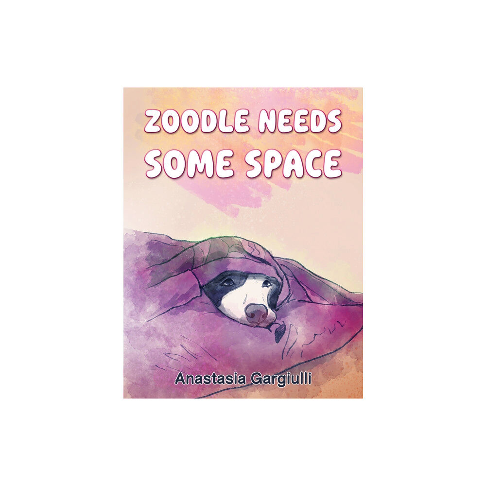 Austin Macauley Publishers Zoodle Needs Some Space (häftad, eng)