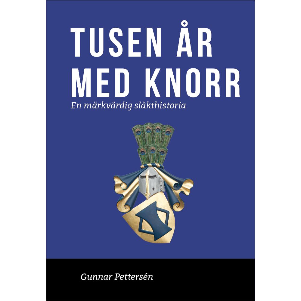 Gunnar Pettersén 1000 år med Knorr - en märkvärdig släkthistoria (bok, klotband)