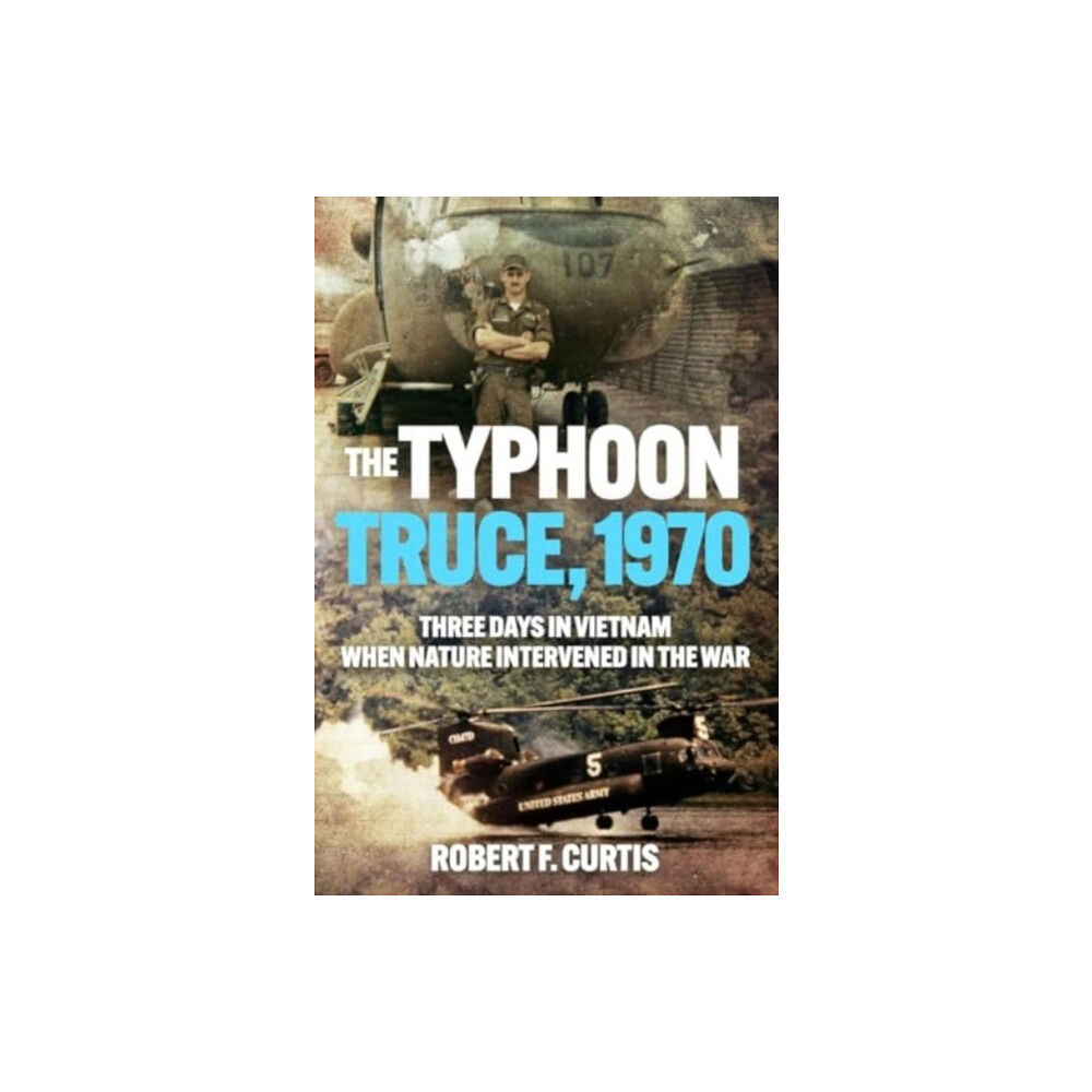 Casemate Publishers Typhoon Truce, 1970: Three Days in Vietnam when Nature Intervened in the War (häftad, eng)