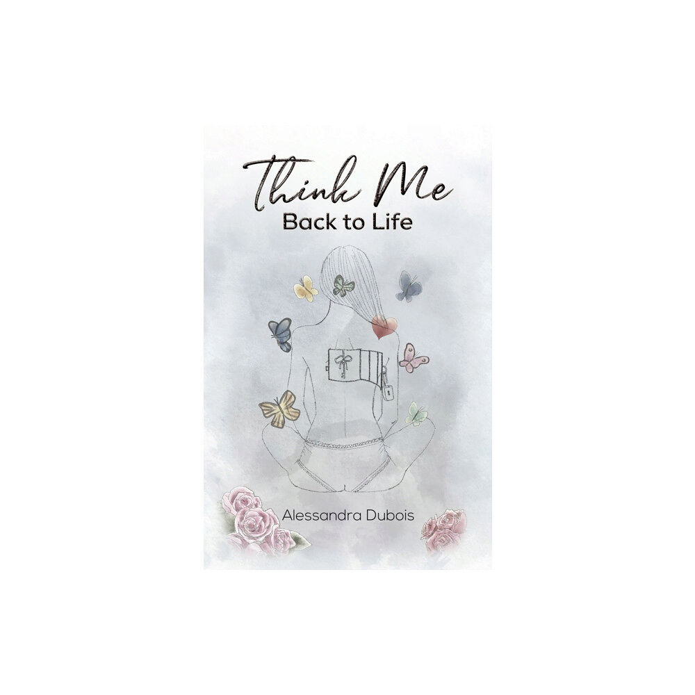 Austin Macauley Publishers LLC Think Me Back to Life (häftad, eng)