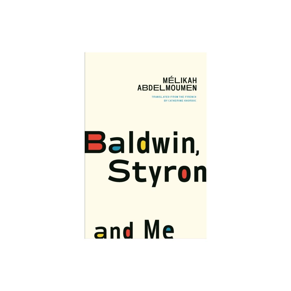 Biblioasis Baldwin, Styron and Me (häftad, eng)