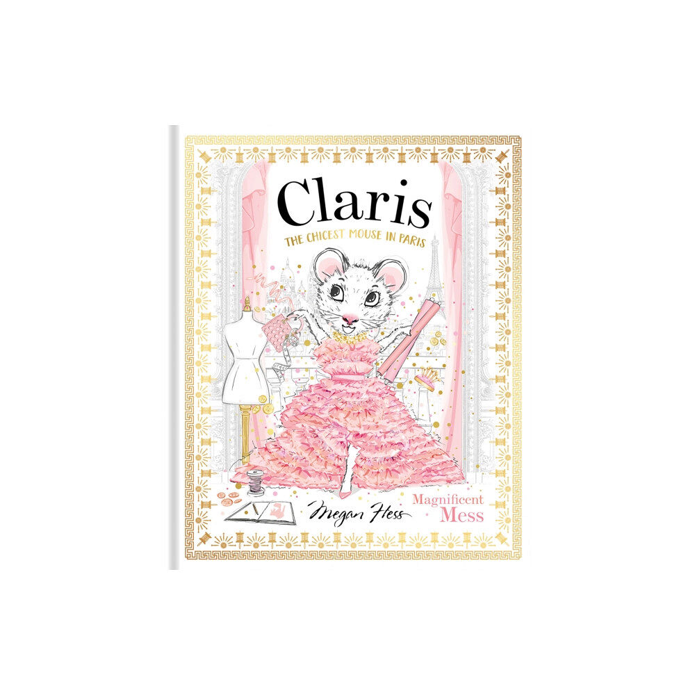 Hardie Grant Children's Publishing Claris: Magnificent Mess (inbunden, eng)