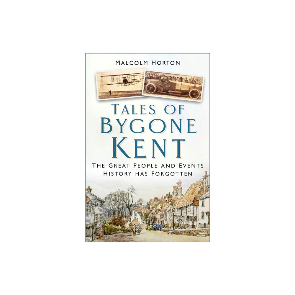 The History Press Ltd Tales of Forgotten Kent (häftad, eng)