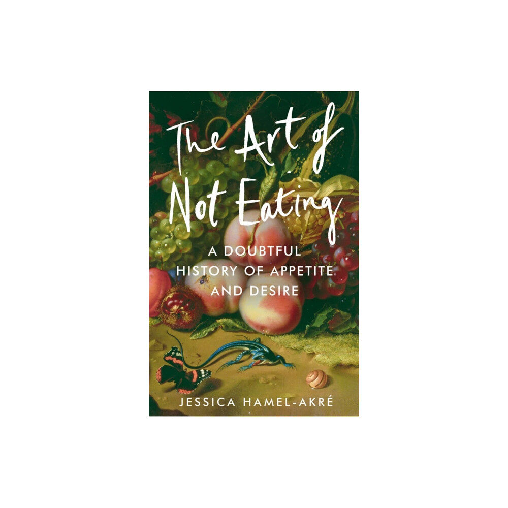 Atlantic Books The Art of Not Eating (inbunden, eng)