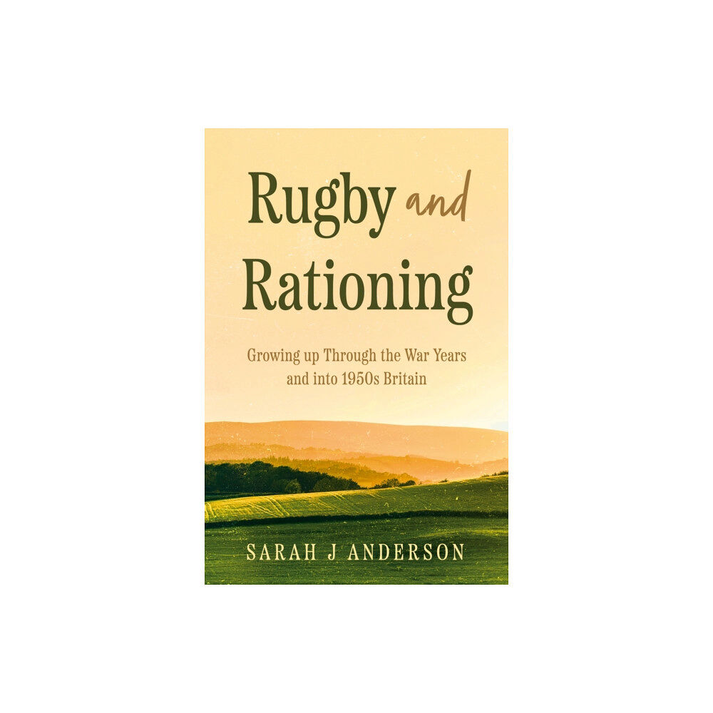 Troubador Publishing Rugby and Rationing (häftad, eng)