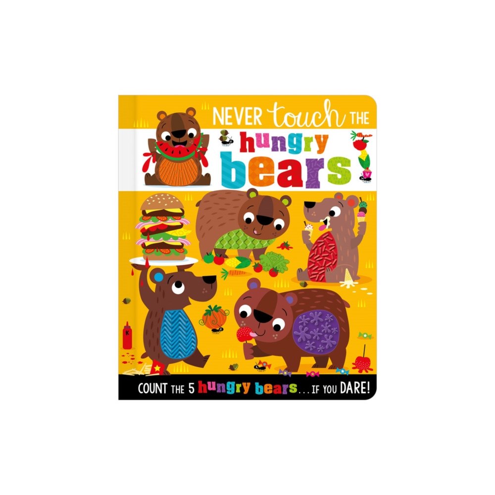 MAKE BELIEVE IDEAS Never Touch the Hungry Bears (bok, board book, eng)