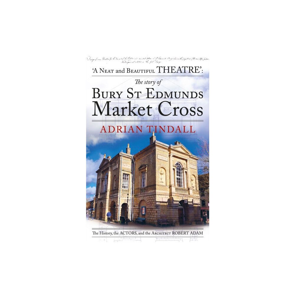 Crumps Barn Studio The story of Bury St Edmunds Market Cross (häftad, eng)