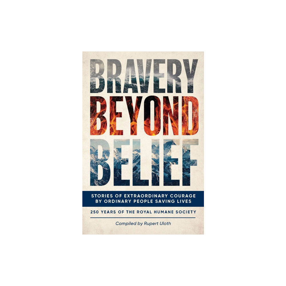 Unicorn Publishing Group Bravery Beyond Belief (inbunden, eng)