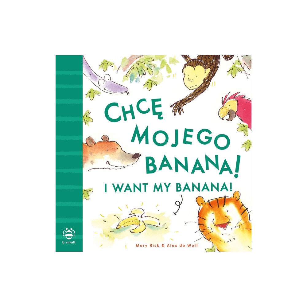 b small publishing limited I Want My Banana! Polish-English (häftad, eng)