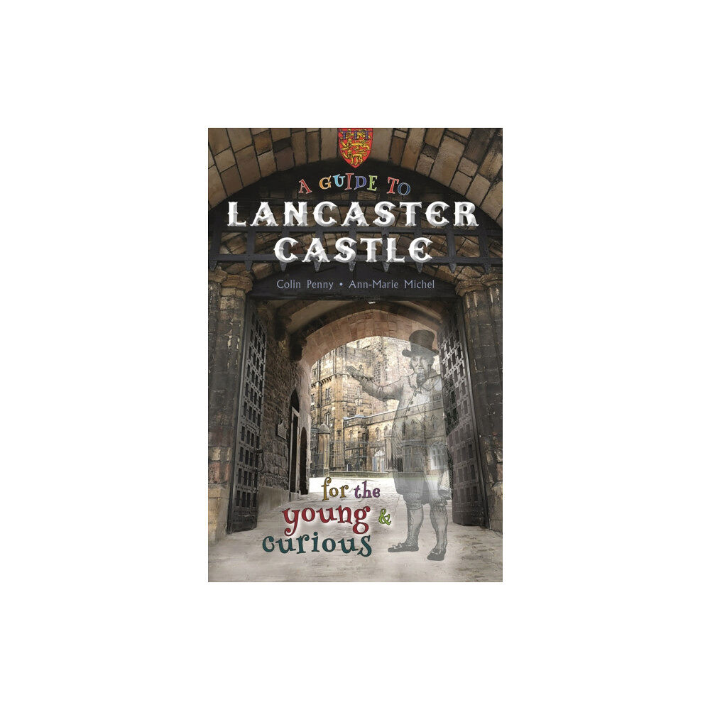 Carnegie Publishing Ltd A Guide to Lancaster Castle (häftad, eng)