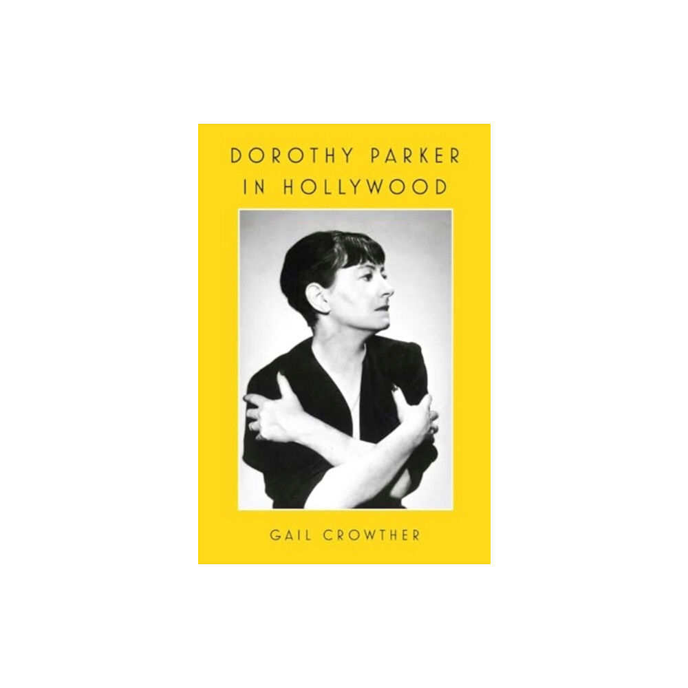 Simon & Schuster Dorothy Parker in Hollywood (inbunden, eng)