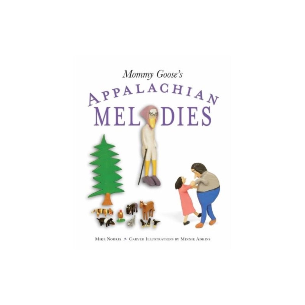 The University Press of Kentucky Mommy Goose's Appalachian Melodies (inbunden, eng)