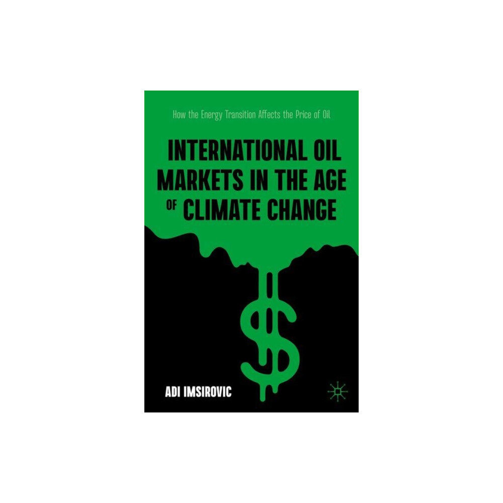 Springer International Publishing AG International Oil Markets in the Age of Climate Change (inbunden, eng)