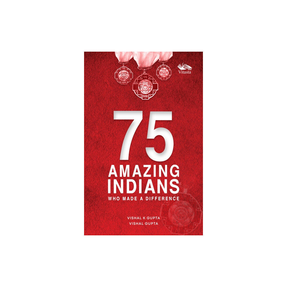 Vitasta Publishing Pvt.Ltd 75 Amazing Indians Who Made A Difference (häftad, eng)